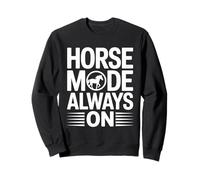Horse Mode Always On Equestrian Riding Lover Sweatshirt