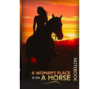 Horse Notebook, A Woman’s Place is on a Horse: Inspirational Lined & Blank Journal For Pony Riders & Equestrian Enthusiasts. Sunset Design Horse Art