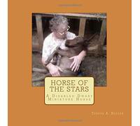 Horse of the Stars: A Disabled Dwarf Miniature Horse