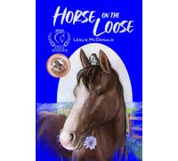 Horse on the Loose: A Horse's Journey to Find True Love