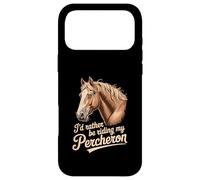 Horse Percheron Id rather be riding my Percheron Case for iPhone 17 Pro Max