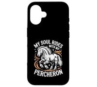 Horse Percheron My Soul Rides With My Percheron Case for iPhone 16