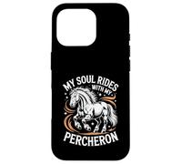 Horse Percheron My Soul Rides With My Percheron Case for iPhone 16 Pro