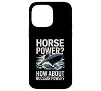 Horse Power How About Nuclear Power Submarine Case for iPhone 14 Pro Max