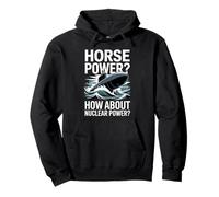 Horse Power How About Nuclear Power Submarine Pullover Hoodie