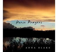Horse Prayers: Poems from the Prairie