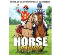 Horse Racing Coloring Book: Powerful Racehorses Artwork for All Ages Featuring Champion Riders, Fast Hooves and Competitive Adventures for Creative Relaxation