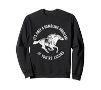 Horse Racing Derby Jockey Horse Rider Racer Gambling Funny Sweatshirt