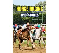 Horse Racing: Epic Stories
