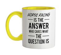 Horse Racing is The Answer Who Cares What The Question is - 11oz - Ceramic Two-Tone Mug for Coffee/Tea - Yellow/White - One Size