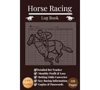 Horse Racing Log Book: Perfect Gift for Horse Racing Lovers | Diary for Tracking Races - With Monthly Profit Tracker, Event Tracker & Odds Converter | 109 Pages, 6x9
