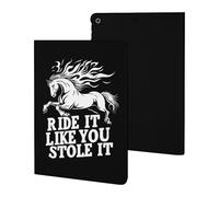 Horse Ride It Like You Stole It Case Compatible with iPad 10th 9th / 8th / 7th Generation (2021/2020/2019)