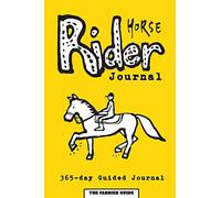 Horse Rider Journal: 365-day Guided Horse Journal With Prompts, Reminders and Horse Quotes to Ease Writing - Includes Sections on Health, Wellness, ... to Horse Riding [6 x 9 Inches / Yellow]