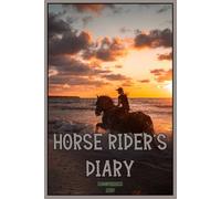 Horse rider's diary: A journal to record your horse riding progress. Gift for horse riders.