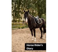 Horse Rider's Diary: Keep Track Of Riding Progress And Notes About Each Horse - The Perfect Gift For Stallions And Mares