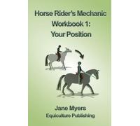 Horse Rider's Mechanic Workbook 1 : Your Position