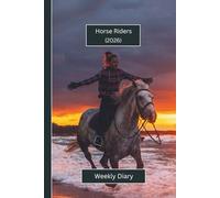 Horse Riders Weekly Diary 2026 (Hardcover): A gorgeous Week View Planner (spread across 2 pages). Ideally sized (6"x9") showjumping & eventing journal ... pages. Great gift for friends and family