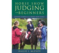 Horse Show Judging for Beginners: Getting Started as a Horse Show Judge