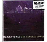 Horse Stories - One Hundred Waves (9 Tracks - Aust Excl)