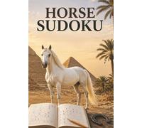 Horse Sudoku Puzzles: 50+ Easy Sudoku Puzzles for Horse Lovers | One Puzzle Per Page | Solutions Included | Easy-to-Read Layout (Horses Lovers Collection)