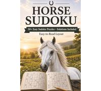 Horse Sudoku Puzzles: Easy Sudoku for Horse Lovers | 55+ Relaxing Puzzles | One Puzzle Per Page | Solutions Included | Easy-to-Read Layouts (Horses Lovers Collection)