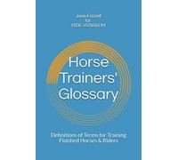 Horse Trainers' Glossary:: Definitions of Terms for Training Finished Horses & Riders