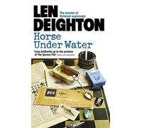 Horse Under Water by Len Deighton (2015-03-26)