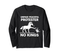 Horse Unpaid Peaceful Protester No Kings Long Sleeve T-Shirt
