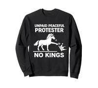 Horse Unpaid Peaceful Protester No Kings Sweatshirt