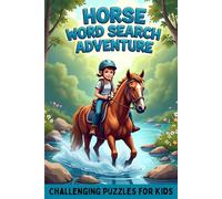 Horse Word Search Adventure: Challenging Puzzles for Kids: 50 Tough Puzzles for Kids Who Love Horses and Tricky Puzzles! plus 10 Bonus Coloring Pages!