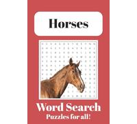 Horse Word Search Puzzle Book: Word Searches with Easy to Read Print about Horses, Horseback Riding, Horse Racing and More | 6x9 inches, 110 pages | ... Gift for Vacations, Holidays and Free Times