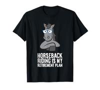 Horseback Riding is My Retirement Plan T-Shirt
