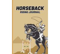 Horseback Riding Journal: A Journal for Horse Riding and Pony Mad Boys and Girls