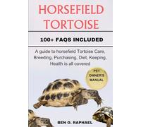 HORSEFIELD TORTOISE: A guide to horsefield Tortoise Care, Breeding, Purchasing, Diet, Keeping, Health is all covered