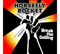 Horsefly Rocket Break the Ceiling (CD) Album