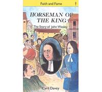 Horseman of the King: The Story of John Wesley (Stories of Faith and Fame)
