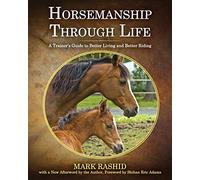 Horsemanship Through Life: A Trainer's Guide to Better Living and Better Riding