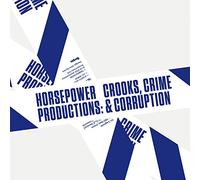 Horsepower Productions - Crooks, Crime & Corruption [VINYL]