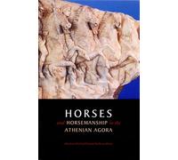 Horses and Horsemanship in the Athenian Agora: 24 (Agora Picture Book)