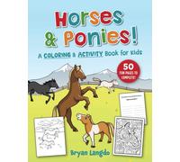 Horses and Ponies! : A Coloring and Activity Book for Kids