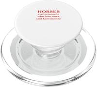 Horses are for People Who Love Work and Hate Money PopSockets PopGrip for MagSafe