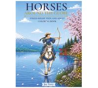 Horses Around the Globe: A Stress-Relief Horse & Travel Coloring Book for Teens and Adults with 35 Realistic Grayscale Illustrations Inspired by ... the World (Around The Globe Coloring Books)