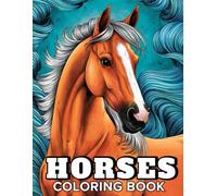 Horses Coloring Book: 50 Coloring Pages with Horses Illustrations for Girls, Teens, Adults and Horse Lovers