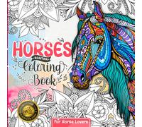 Horses Coloring Book: For Girls Ages 8-12 | Where Creativity Gallops Wild - It Doesn't Matter Whether You Are Cowgirls, Kids, Teens, or Even Adults for Our Horse Coloring Book
