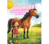 Horses Coloring Book for Kids: 103 Fun and Easy Coloring Pages with Beautiful Horses | Ages 4-10
