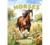 Horses Coloring Book For Kids Ages 4-8: From Countryside to Competition, Majestic Horses in Nature, Racing, Showjumping and More-Equestrian Fun for Boys and Girls