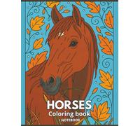 Horses - Coloring Book + Notebook: Fun Horse Coloring Pages for Kids Ages 5-12 | With Note Space for Creative Ideas and Drawing: A horse-themed ... horse illustrations + space for notes