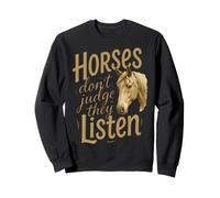 Horses Don't Judge They Listen Equestrian Rider Sweatshirt