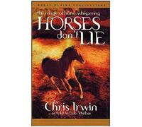 Horses Don't Lie: The Magic of Horse Whispering