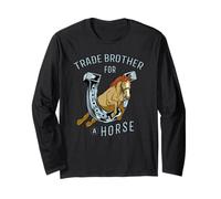 Horses girl TRADE BROTHER FOR a HORSE equestrian riding Long Sleeve T-Shirt